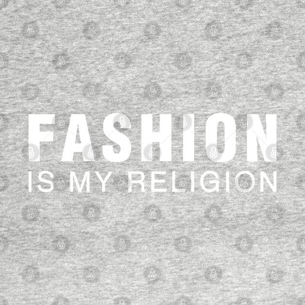 Fashion is My Religion by CityNoir